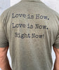 Love is Now! Limited Addition T-Shirt